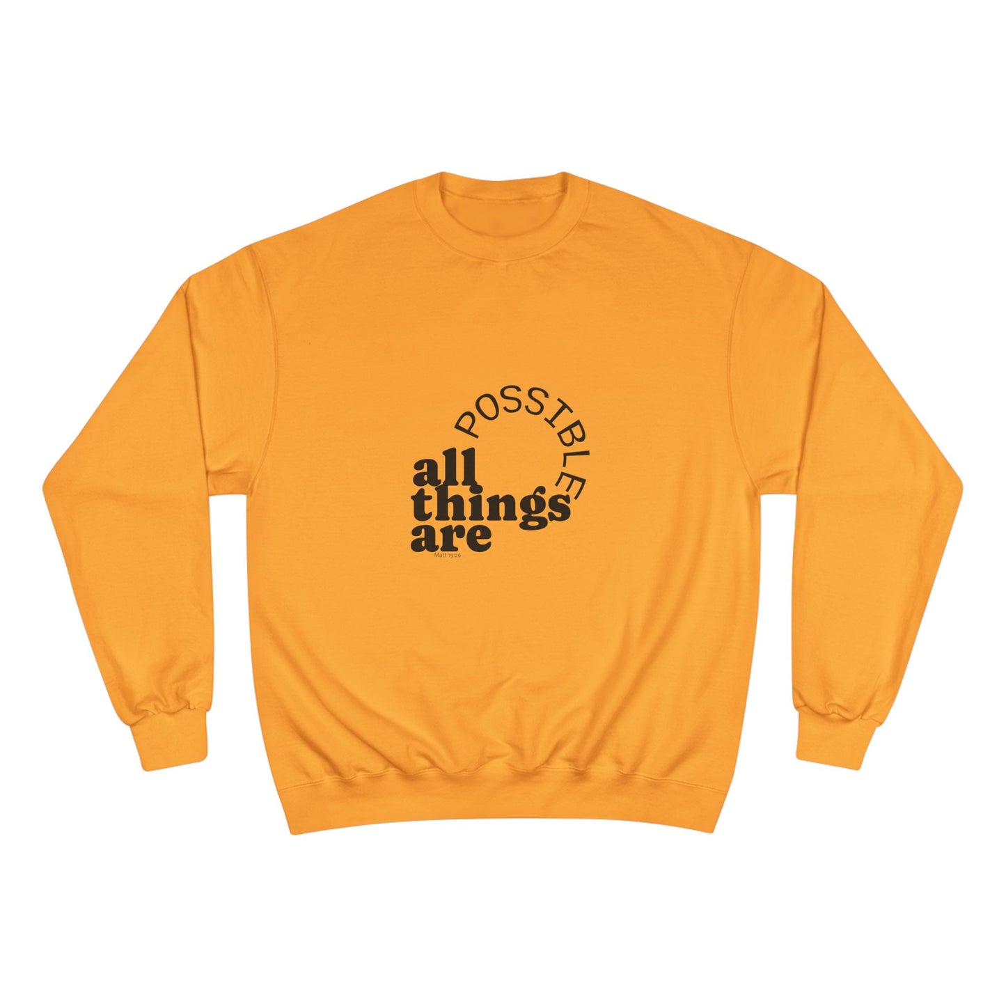 Champion Unisex - All Things Are Possible Unisex Black Font Sweatshirt