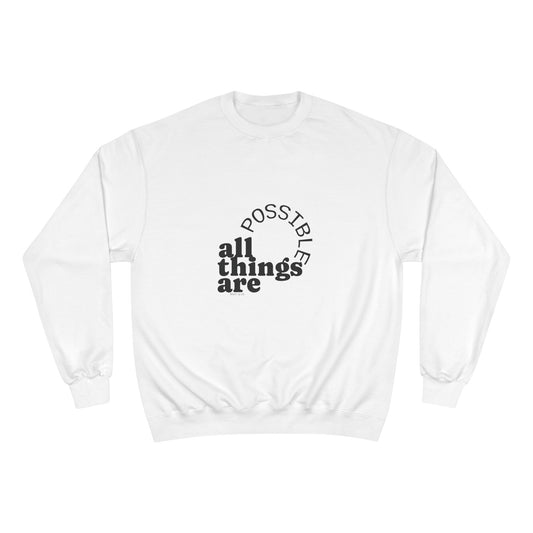 Champion Unisex -  All Things Are Possible Unisex Black Font Sweatshirt