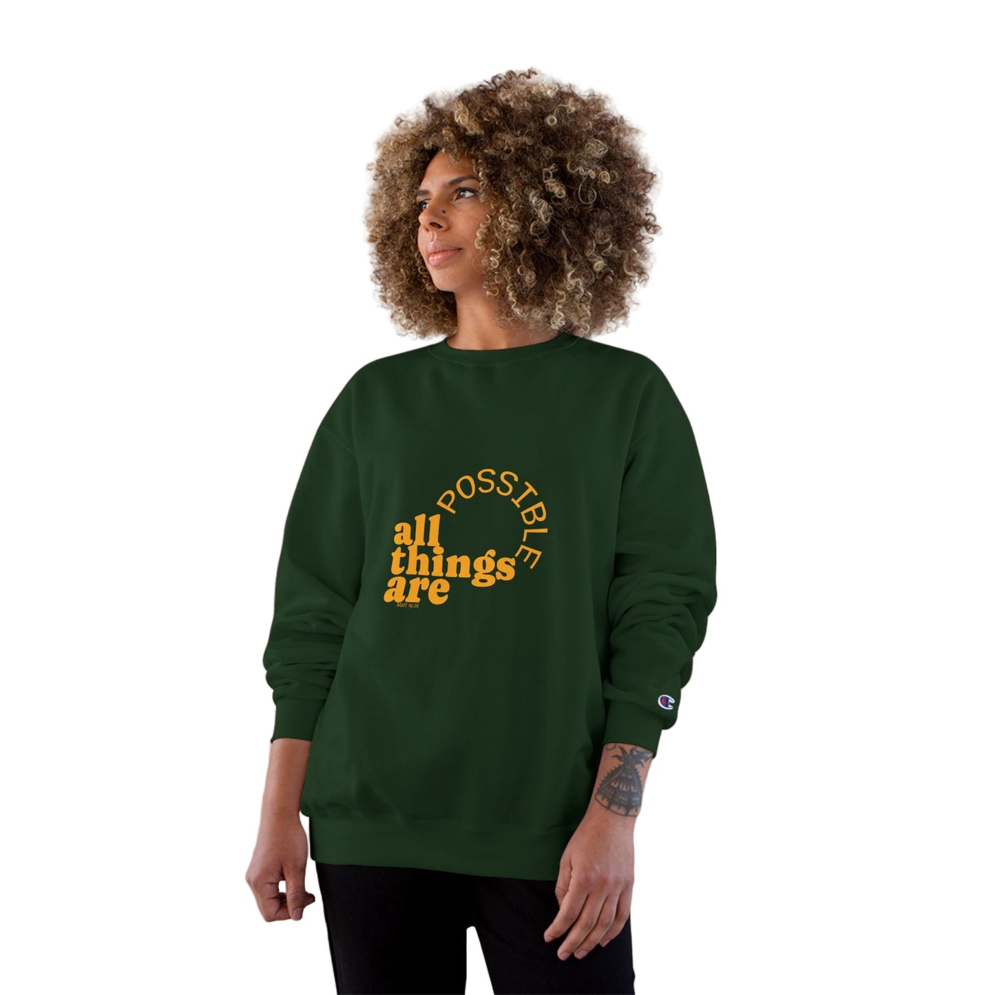 Champion Unisex - All Things Are Possible Unisex White Font Sweatshirt (Green has gold font))