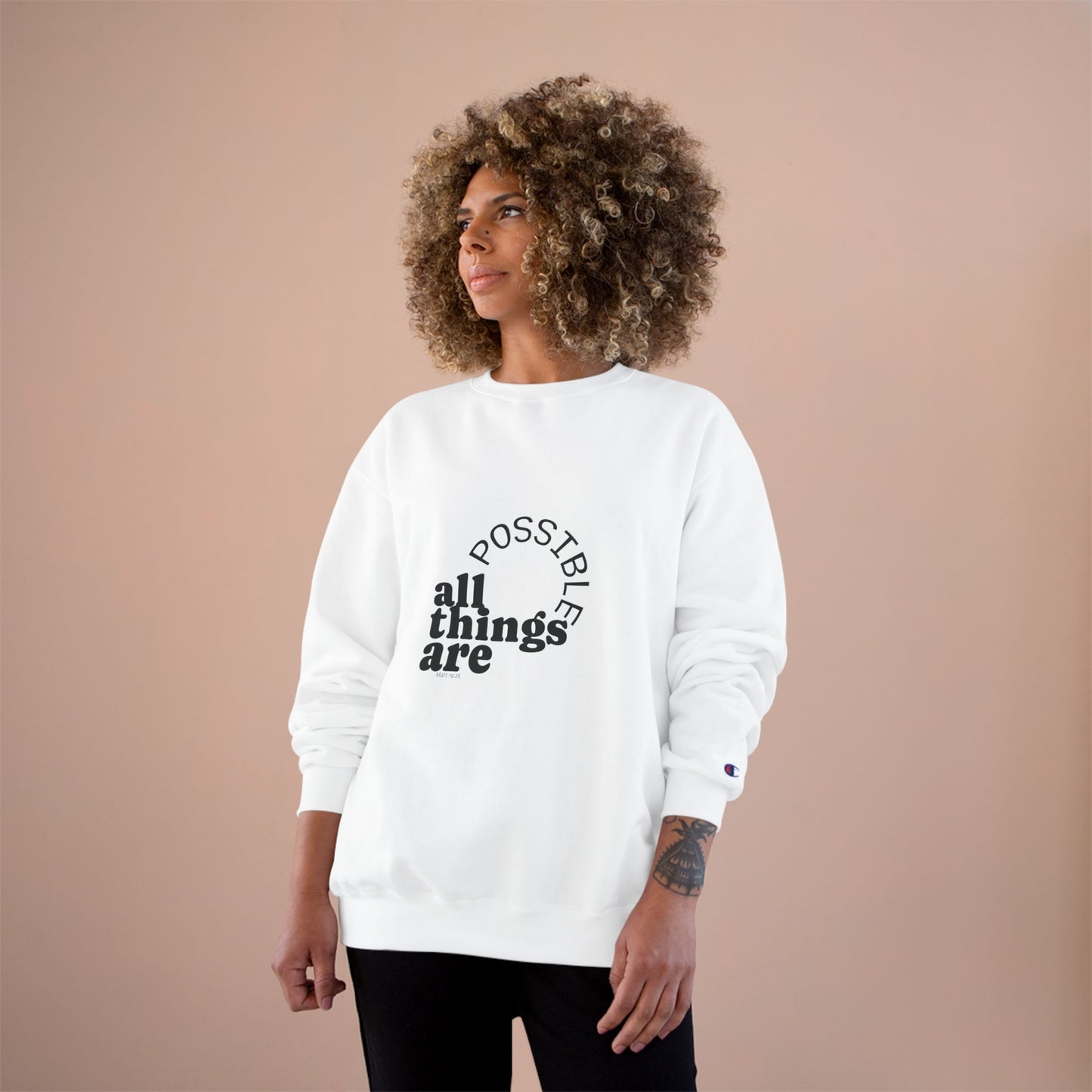 Champion Unisex -  All Things Are Possible Unisex Black Font Sweatshirt