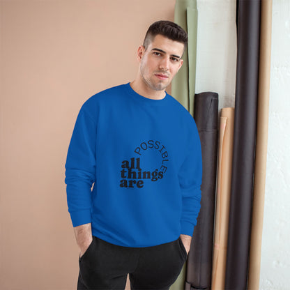 Champion Unisex -  All Things Are Possible Unisex Black Font Sweatshirt