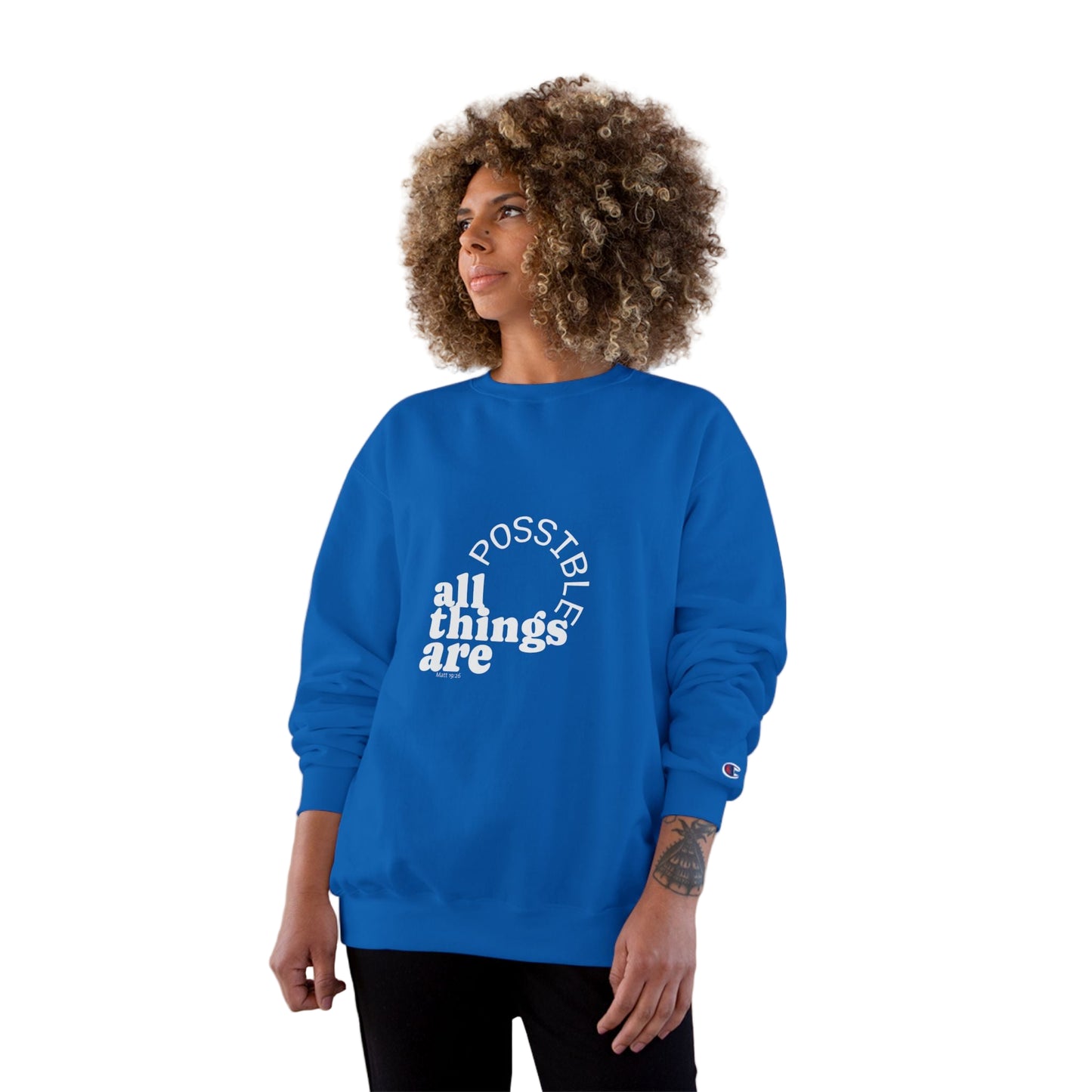 Champion Unisex -  All Things Are Possible Unisex White Font Sweatshirt  (Green has gold font))