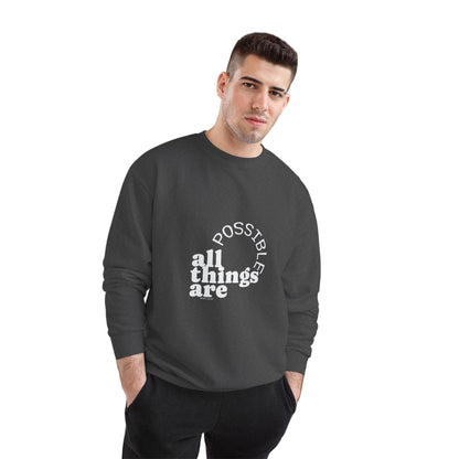 Champion Unisex -  All Things Are Possible Unisex White Font Sweatshirt  (Green has gold font))