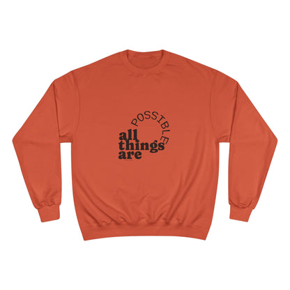 Champion Unisex -  All Things Are Possible Unisex Black Font Sweatshirt