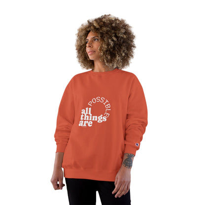 Champion Unisex -  All Things Are Possible Unisex White Font Sweatshirt  (Green has gold font))