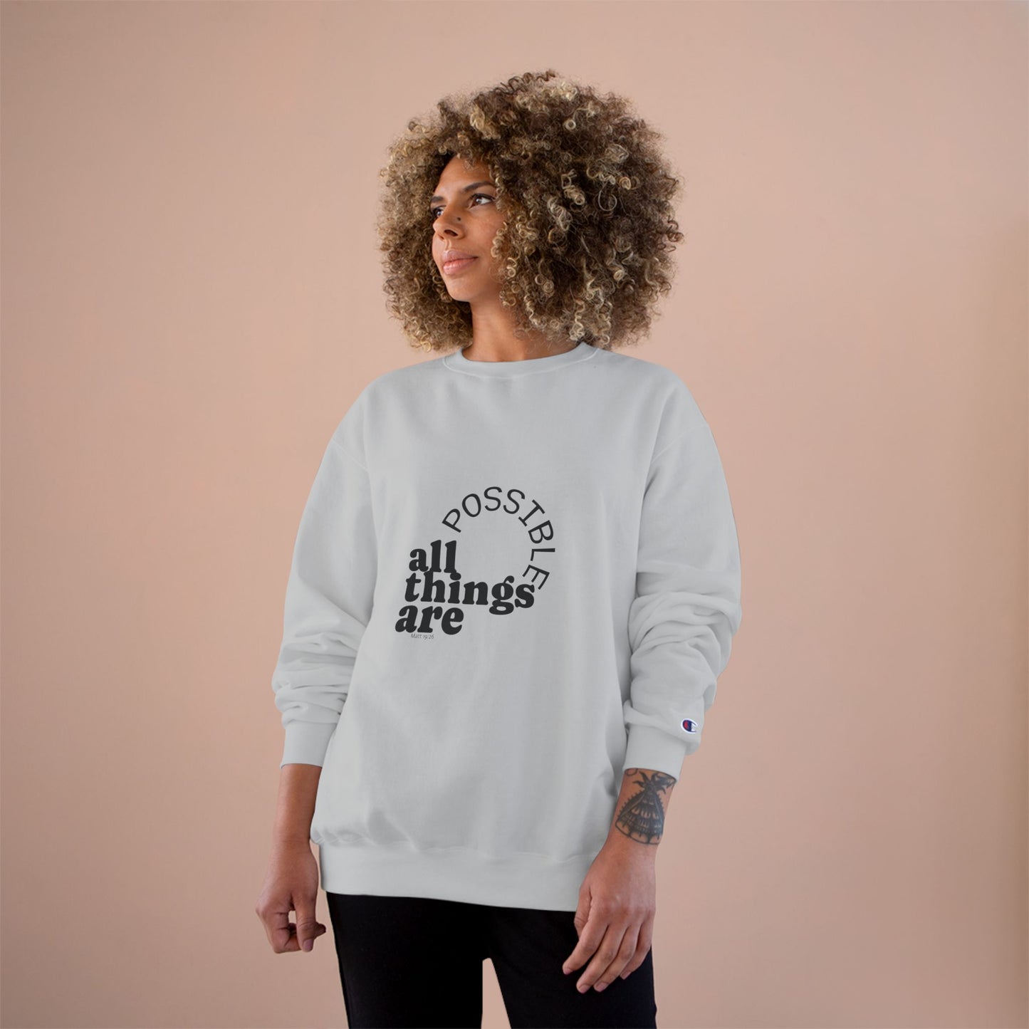Champion Unisex -  All Things Are Possible Unisex Black Font Sweatshirt